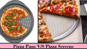 Pizza pans vs pizza screens