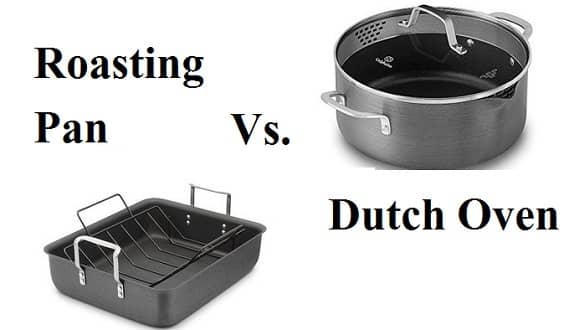 Dutch Oven Vs Roasting Pan